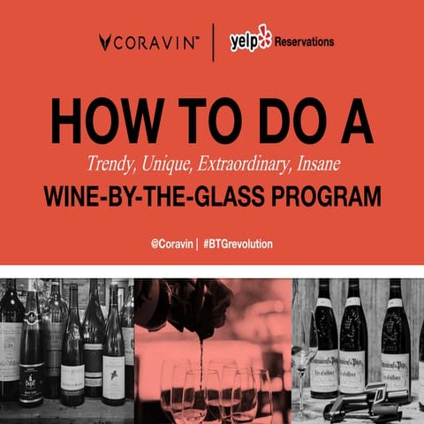 How to Do a Trendy, Unique, Insane, Wine-By-The-Glass Program | PPT
