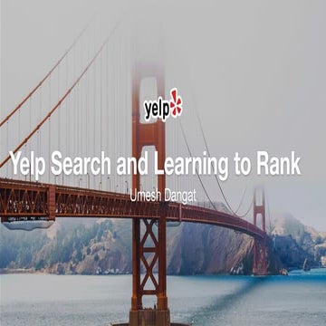 Haystack 2019 - Evolution of Yelp search to a generalized ranking platform - ...