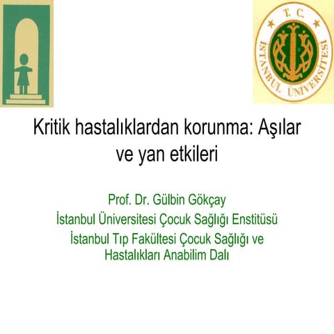 Yeni asilar  (fazlası için www.tipfakultesi.org )