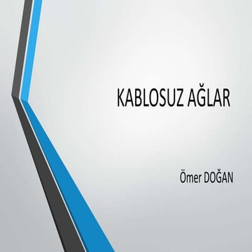 KABLOSUZ AĞLAR VE ÖZELLİKLERİ