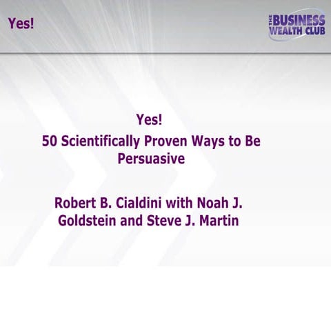 Yes 50 Scientifically Proven Ways To Be Persuasive
