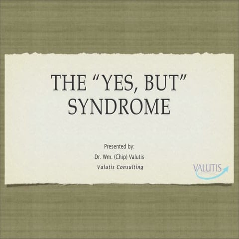 "Yes, But" Syndrome