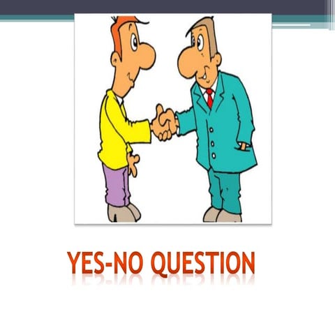 Yes no question