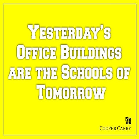 Yesterday's Office Buildings are the Schools of Tomorrow