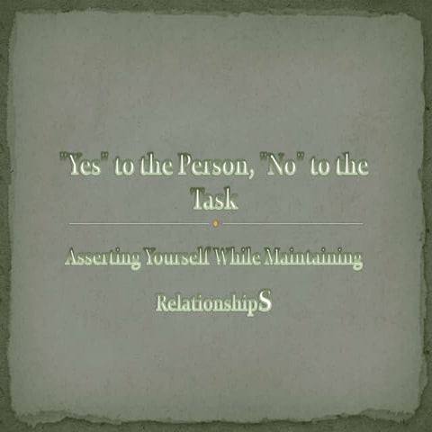 Yes to the person, No to the task
