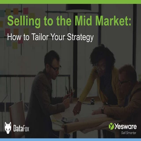 Selling to the Mid-Market: How to Tailor Your Strategy