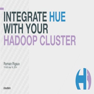April 2014 HUG : Integrating HUE wi...