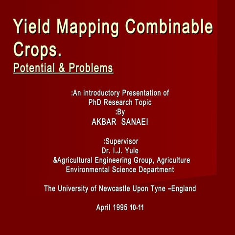 Yield mapping Combinable Crops, Potential & Problems, An initial Phd Seminar ...