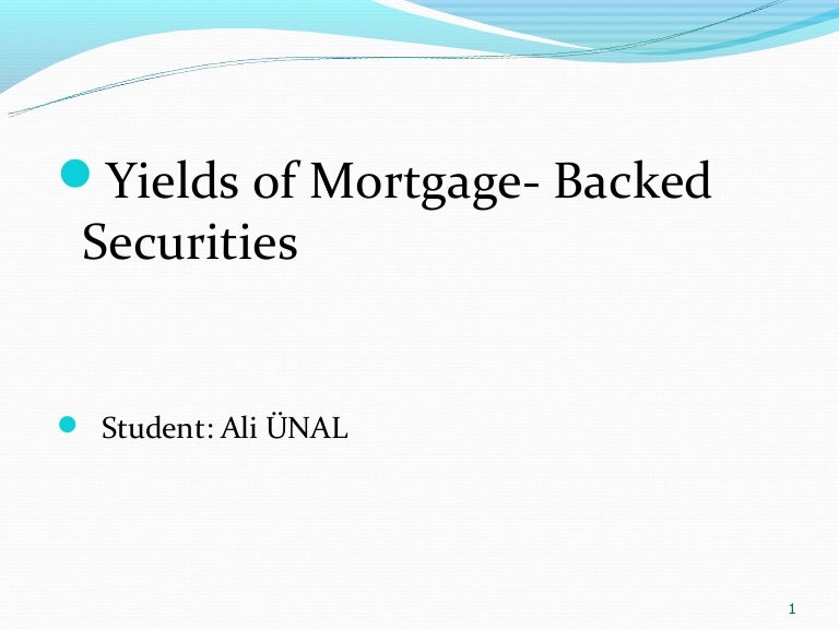 Yields of mortgage backed securities