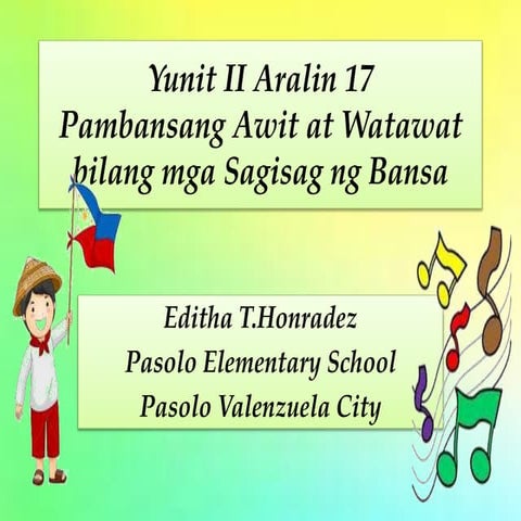 YUNIT II ARALIN 17 PAMBANSANG AWIT AT WATAWAT NG PILIPINAS BILANG MGA SAGISAG...