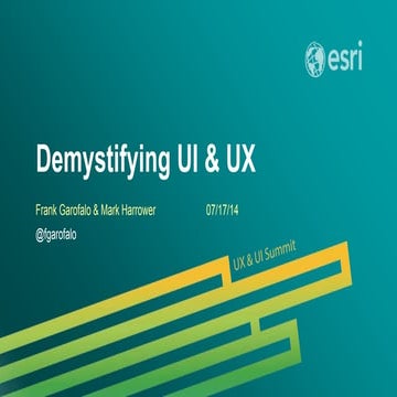 Demystifying User Experience & User Interface - Esri UC | PPT