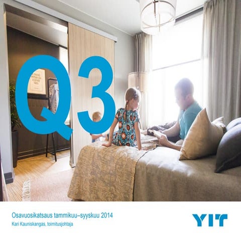Yit osavuosikatsaus tammi syyskuu 2014-esitysmateriaali