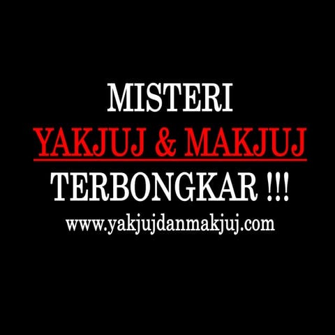 Misteri Yakjuj Makjuj Terbongkar