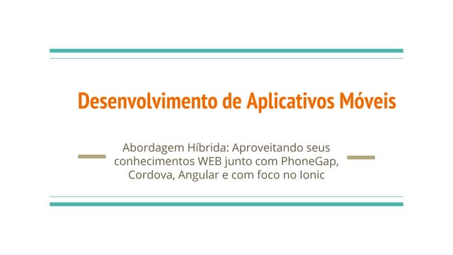 Curso de Desenvolvimento de Aplicativos Híbridos com PhoneGap/Cordova, e Ionic