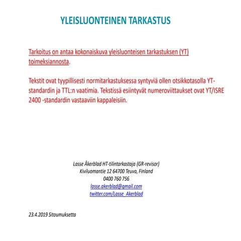 Yleisluonteinen tarkastus (YT), toimeksiannon päpiirteet, koetarkastus