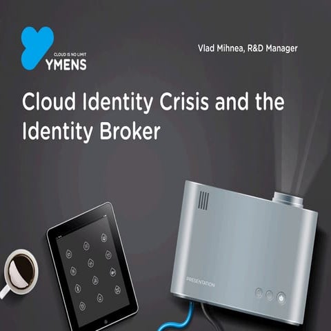 Ymens - Cloud Identity Crisis - Dev Talks 2015