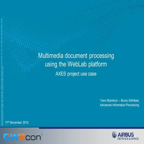 Multimedia document processing using the Weblab platform: AXES project use ca...
