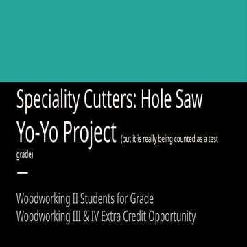 Wooden Yo-Yo Using Specialty Hole Saw Cutter | PPTX