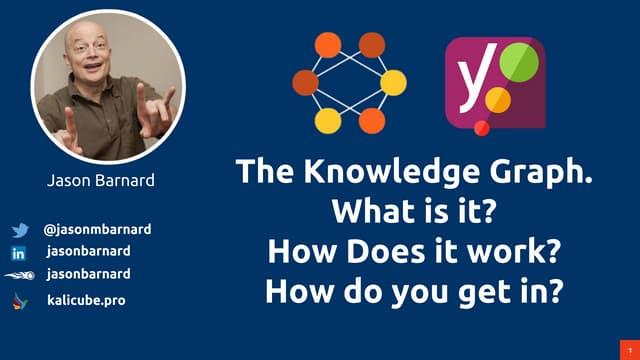 The Knowledge Graph. What is it? How does it work? How do you get in? @YoastCon