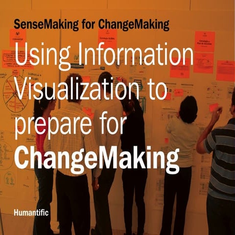 Using Information Visualization to prepare for ChangeMaking
