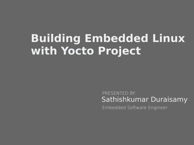 Building Emmbedded Linux with Yocto project