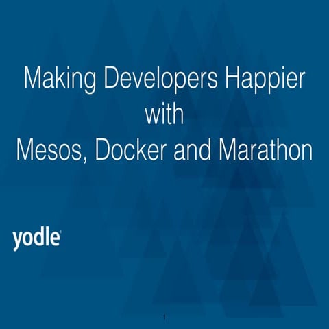 Making Developers Happier with Mesos, Docker and Marathon