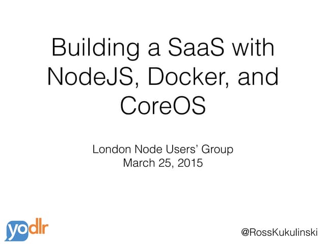 Building a SaaS with Nodejs, Docker, and CoreOS