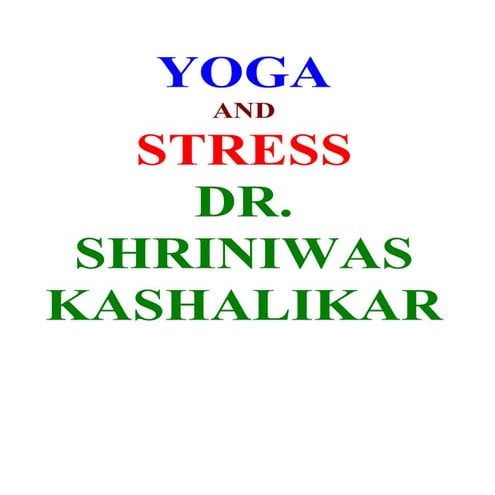 Y O G A  A N D  S T R E S S  Dr