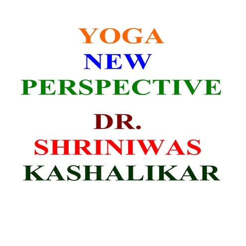 Yoga And Superliving  Dr. Shriniwas Kashalikar