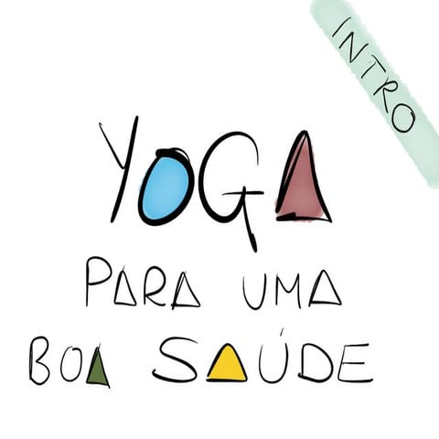 Yoga para uma boa saúde - 5 Fatores para melhorar a sua vida