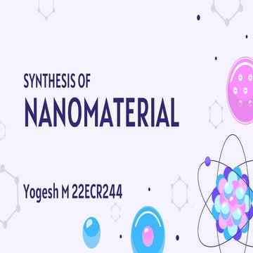 SYNTHESIS OF NANO MATERIAL BY YOGESH.M(22ECR244).pptx