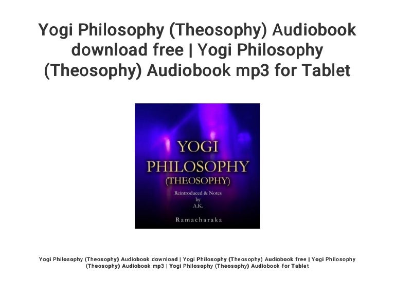 Yogi Philosophy Theosophy Audiobook Download Free Yogi Philosophy yogi-philosophy-theosophy-audiobook-download-free-yogi-philosophy