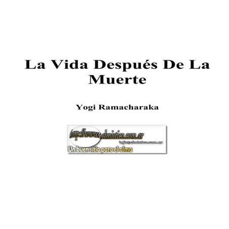 La Vida después de la Muerte - Yogi Ramacharaka | PDF