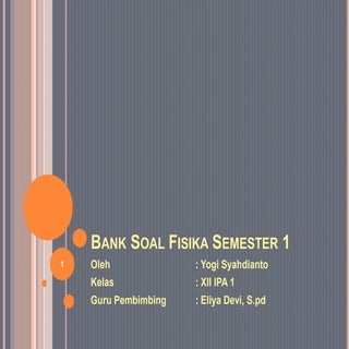 Kumpulan soal fisika X semester 1
