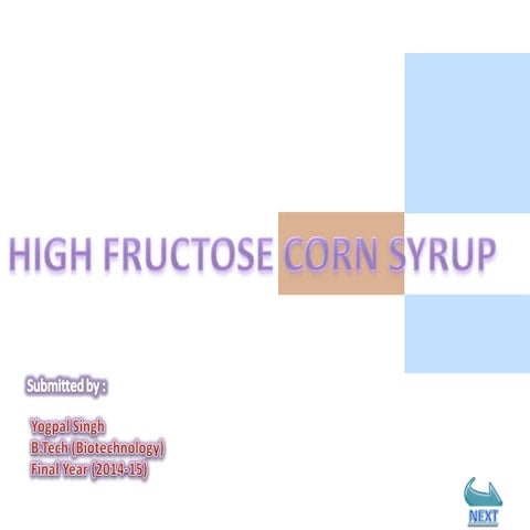 High Fructose Corn Syrup (HFCS) By Yogpal singh, MPUAT