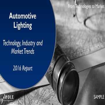 Automotive Lighting: Technology, Industry, and Market Trends - 2016 Report by...