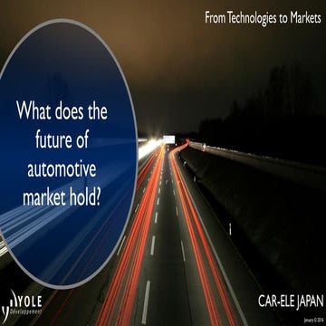 What does the future of automotive market hold? 2016 Presentation Yole Develo...