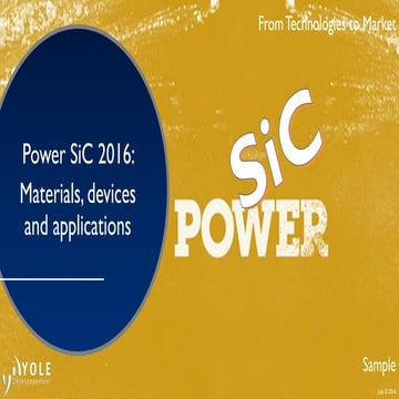 Power SiC 2016: Materials, Devices, Modules, and Applications - 2016 Report b...