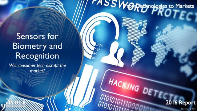Sensors for Biometry and Recognition - 2016 Report by Yole Developpement