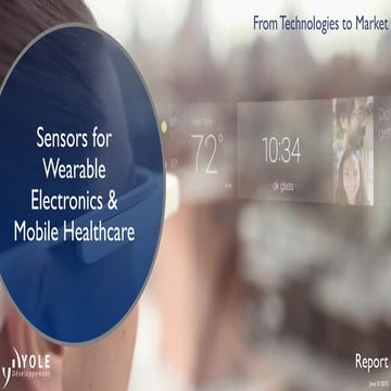 Sensors for Wearable Electronics & Mobile Healthcare 2015 Report by Yole Deve...