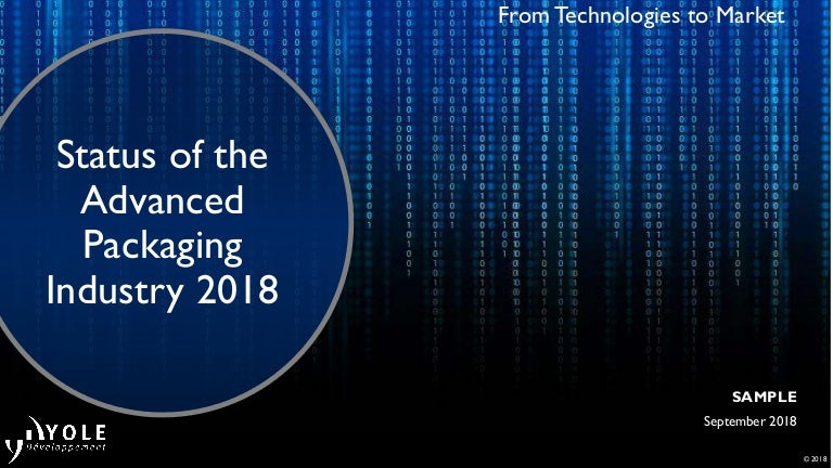 Status Of The Advanced Packaging Industry 18 Report By Yole Develop