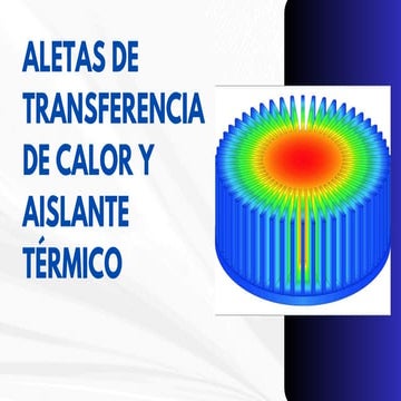 Aletas de tranferencia de calor y aislantes térmicos