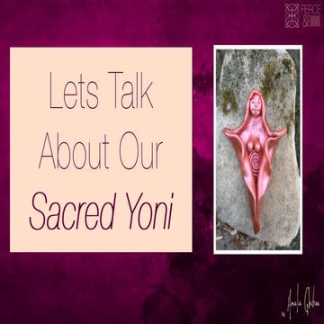 Lets Talk About Our Sacred Yoni | PDF