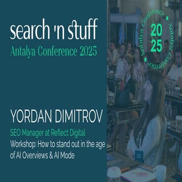 Yordan Dimitrov - Search 'n Stuff - How to Stand Out in the Age of AI Overvie...