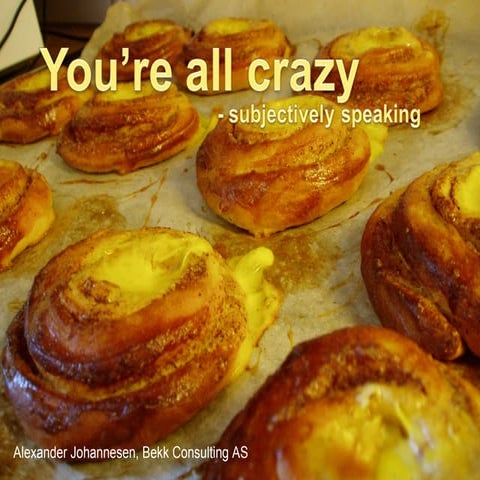 You Are All Crazy   Subjectivaly Speaking (Uploaded)