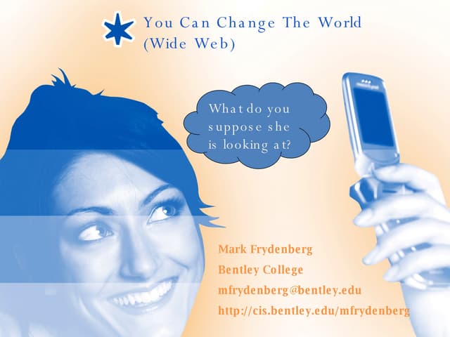 You Can Change the World (Wide Web)