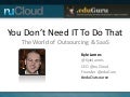 You Don't Need IT To Do That - The World of Outsourcing and SaaS