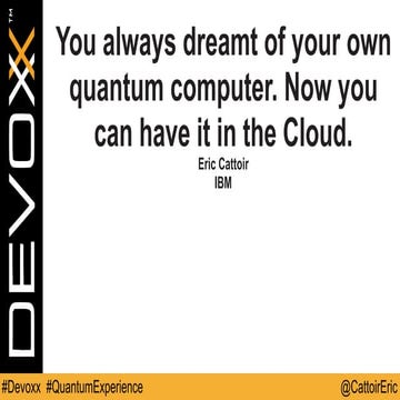 You always dreamt of your own quantum computer. now you can have it in the cloud