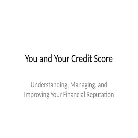 You And Your Credit Score Presentation Pptx