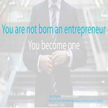 You are not born an entrepreneur, you become one